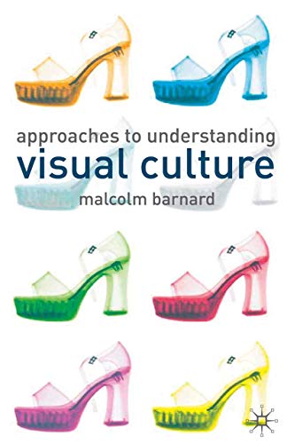 Approaches To Understanding Visual Culture von Red Globe Press