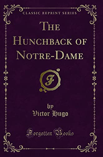 The Hunchback of Notre-Dame (Classic Reprint)