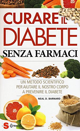 Curare il diabete senza farmaci. Un metodo scientifico per aiutare il nostro copro a prevenire e curare il diabete (Saggi) von Sonda