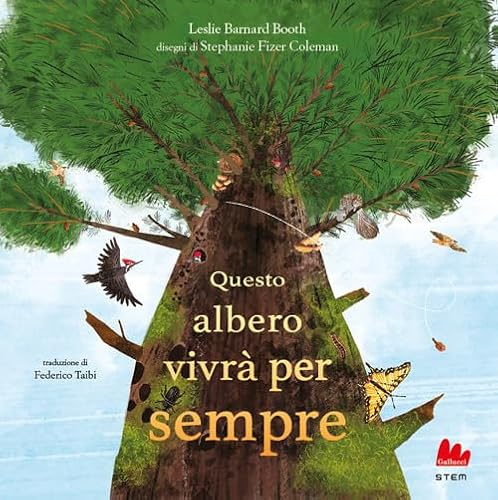 Questo albero vivrà per sempre. Ediz. a colori (STEM) von Gallucci
