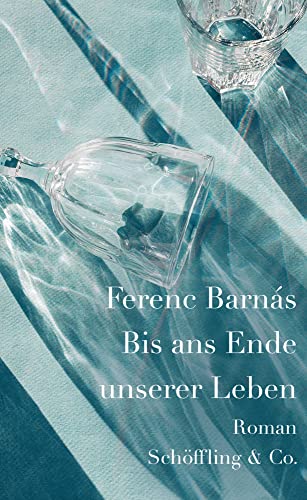 Bis ans Ende unserer Leben: Roman von Schöffling