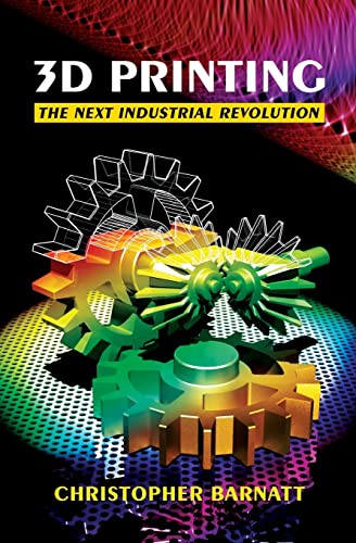 3D Printing: The Next Industrial Revolution von CREATESPACE