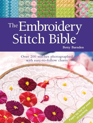 The Embroidery Stitch Bible: Over 200 Stitches Photographed With Easy-to-follow Charts von Search Press