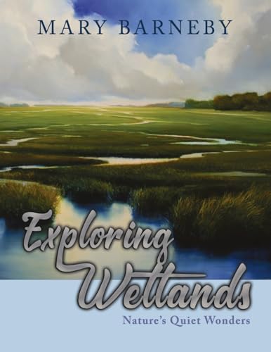 Exploring Wetlands: Nature’s Quiet Wonders von Dorrance Publishing Company