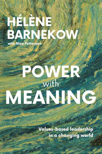 Power with Meaning: Values-based leadership in a changing world von AuthorHouse