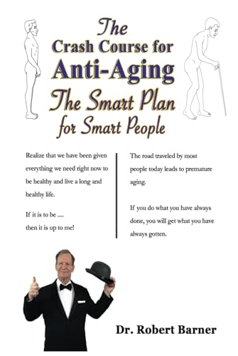 The Crash Course for Anti-Aging: The Smart Plan for Smart People von Use my own imprint