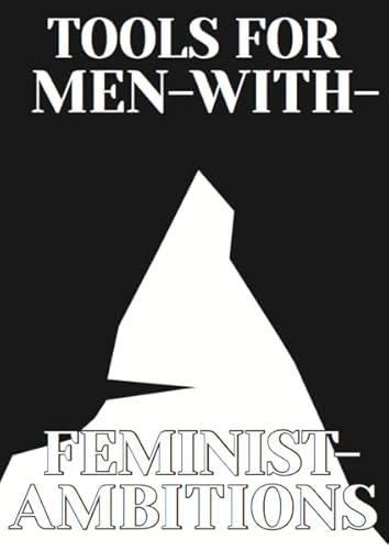Tools for Men-with-Feminist-Ambitions von sabotage L.A. publishing