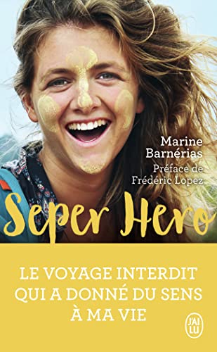 Seper Hero: Le voyage interdit qui a donné du sens à ma vie von J'AI LU