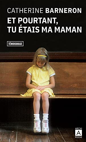 Et pourtant, tu étais ma maman von ARCHIPOCHE