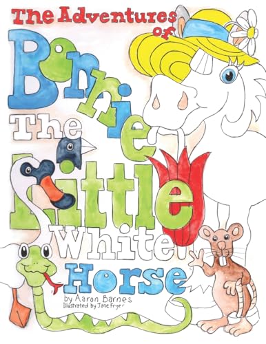 The Adventures of Bonnie the Little White Horse von Bowker