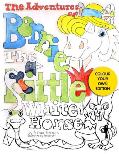 The Adventures of Bonnie the Little White Horse: Colouring Book von Bowker