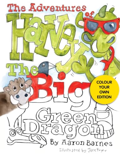 The Adventures of Harvey the Big Green Dragon: Colouring Book von Bowker
