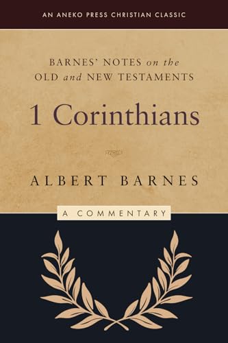 Barnes' Notes on the Old and New Testaments: 1 Corinthians (Annotated) von Life Sentence Publishing, Inc.