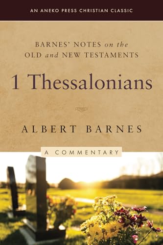 Barnes' Notes on the Old and New Testaments: 1 Thessalonians (Annotated) von Life Sentence Publishing, Inc.