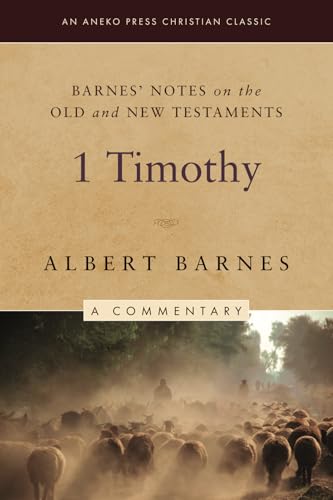 Barnes' Notes on the Old and New Testaments: 1 Timothy (Annotated) von Life Sentence Publishing, Inc.
