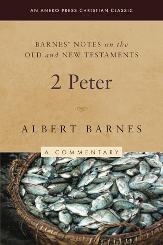 Barnes' Notes on the Old and New Testaments: 2 Peter (Annotated) von Life Sentence Publishing, Inc.