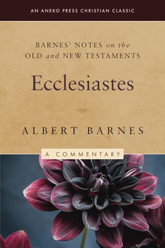 Barnes' Notes on the Old and New Testaments: Ecclesiastes (Annotated) von Life Sentence Publishing, Inc.