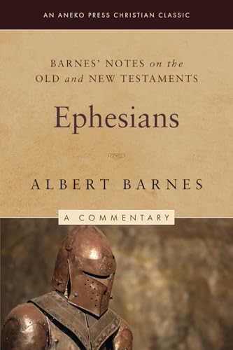 Barnes' Notes on the Old and New Testaments: Ephesians (Illustrated) von Life Sentence Publishing, Inc.