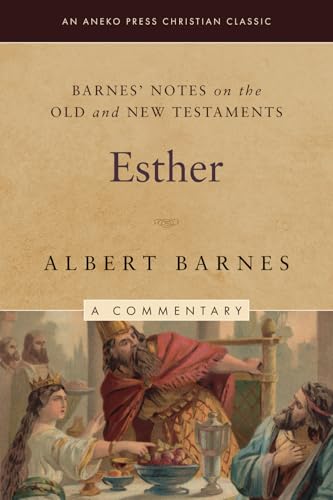 Barnes' Notes on the Old and New Testaments: Esther (Annotated) von Life Sentence Publishing, Inc.