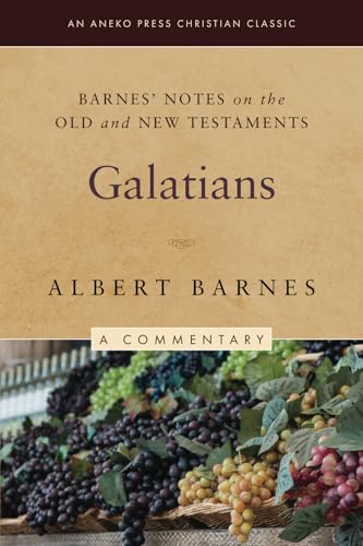 Barnes' Notes on the Old and New Testaments: Galatians (Annotated) von Life Sentence Publishing, Inc.