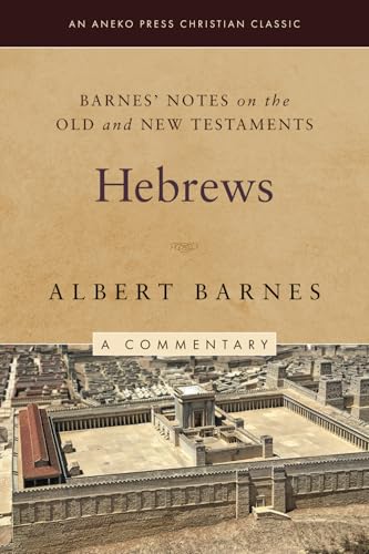 Barnes' Notes on the Old and New Testaments: Hebrews (Annotated) von Life Sentence Publishing, Inc.
