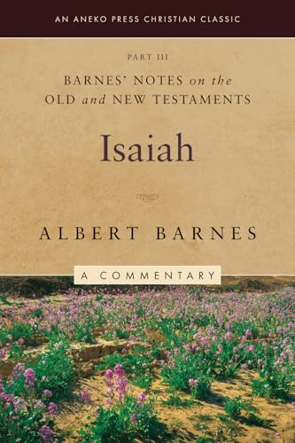 Barnes' Notes on the Old and New Testaments: Isaiah, Part 3 (Illustrated) von Life Sentence Publishing, Inc.