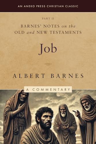 Barnes' Notes on the Old and New Testaments: Job, Part 2 (Illustrated) von Life Sentence Publishing, Inc.