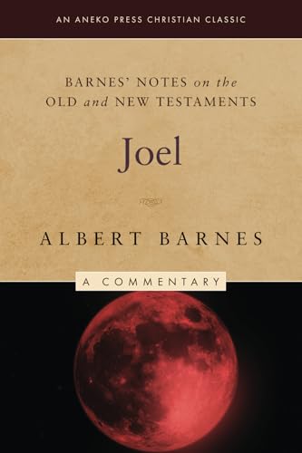 Barnes' Notes on the Old and New Testaments: Joel (Annotated) von Life Sentence Publishing, Inc.