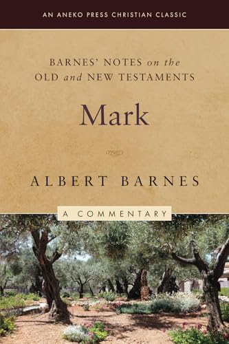 Barnes' Notes on the Old and New Testaments: Mark (Annotated) von Life Sentence Publishing, Inc.