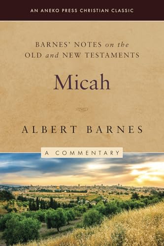 Barnes' Notes on the Old and New Testaments: Micah (Annotated) von Life Sentence Publishing, Inc.