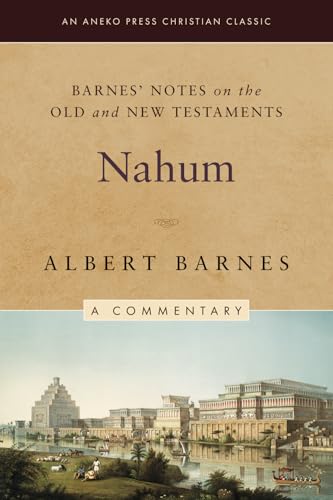 Barnes' Notes on the Old and New Testaments: Nahum (Annotated) von Life Sentence Publishing, Inc.