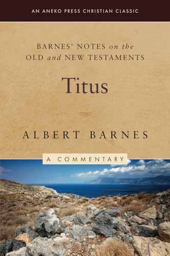 Barnes' Notes on the Old and New Testaments: Titus (Annotated) von Life Sentence Publishing, Inc.