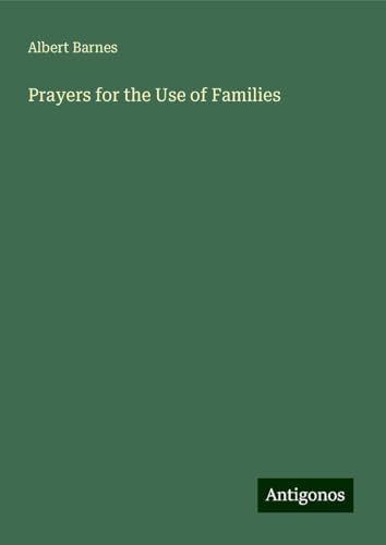 Prayers for the Use of Families Prayers for the Use of Families von Antigonos Verlag