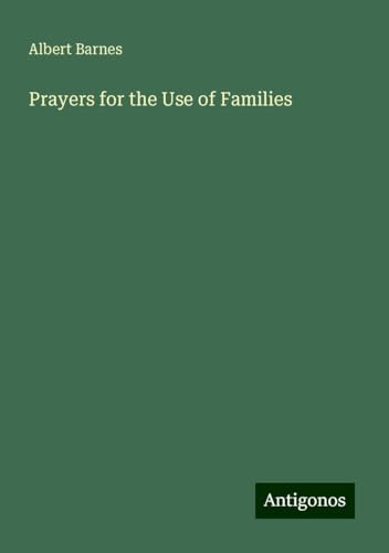 Prayers for the Use of Families Prayers for the Use of Families von Antigonos Verlag