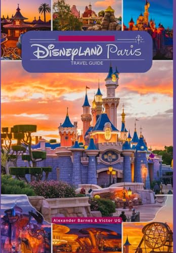 Disneyland Paris Travel Guide: A complete tour book for adventure Lovers and enthusiasts with maps, pictures and detailed content ( Itineraries, tips, ... Theme Parks Travel Adventure Guides) von Independently published