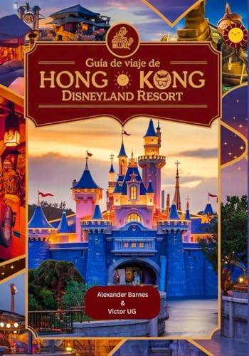Guía de viaje de Hong Kong Disneyland Resort: Un manual completo para amantes y entusiastas de la aventura con mapas, fotografías y contenido ... los parques temáticos de Disneyworld, Band 5) von Independently published