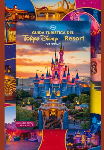 Guida turistica del Tokyo Disney Resort Giappone: Un manuale completo per tutti gli amanti e gli appassionati dell'avventura, con mappe, immagini e ... e avventure nei parchi a tema Disneyworld) Guida turistica del Tokyo Disney Resort Giappone: Un manuale completo per tutti gli amanti e gli appassionati dell'avventura, con mappe, immagini e ... e avventure nei parchi a tema Disneyworld) von Independently published