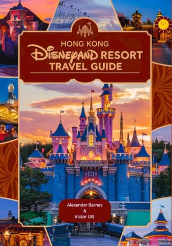 Hong Kong Disneyland Resort Travel Guide: A complete Handbook for adventure Lovers and enthusiasts with maps, pictures and detailed content ... Theme Parks Travel Adventure Guides) von Independently published