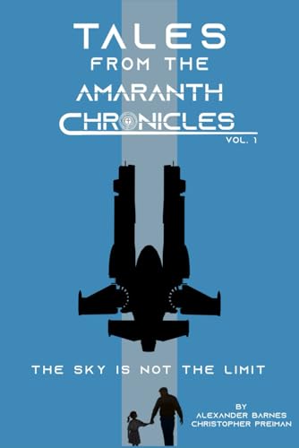 The Sky Is Not The Limit (Tale From The Amaranth Chronicles, Band 1) von Independently published