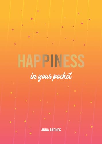 Happiness in Your Pocket: Tips and Advice for a Happier You von ViE