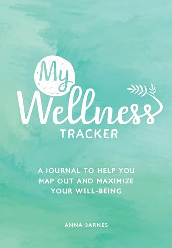 My Wellness Tracker: A Journal to Help You Map Out and Maximize Your Well-Being von ViE