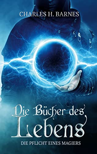 Die Bücher des Lebens: Die Pflicht eines Magiers von Books on Demand