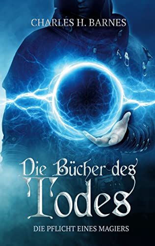 Die Bücher des Todes: Die Pflicht eines Magiers von Books on Demand