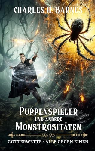 Puppenspieler und andere Monstrositäten (1): Götterwette - Alle gegen Einen von Book on Demand