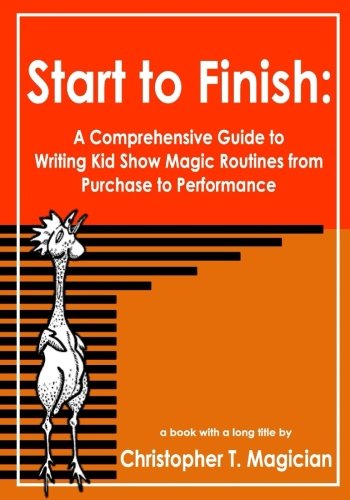 Start to Finish: A Comprehensive Guide to Writing Kid Show Routines from Purchase to Performance