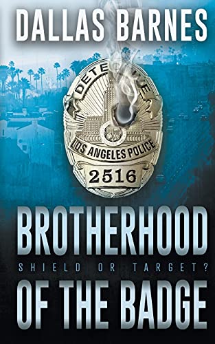 Brotherhood of the Badge: A Contemporary LAPD Action Novel