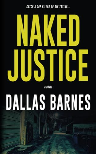 Naked Justice: A Contemporary LAPD Action Novel von Rough Edges Press