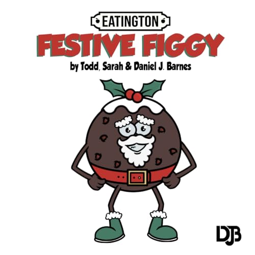 Festive Figgy (Eatington) von Independently published