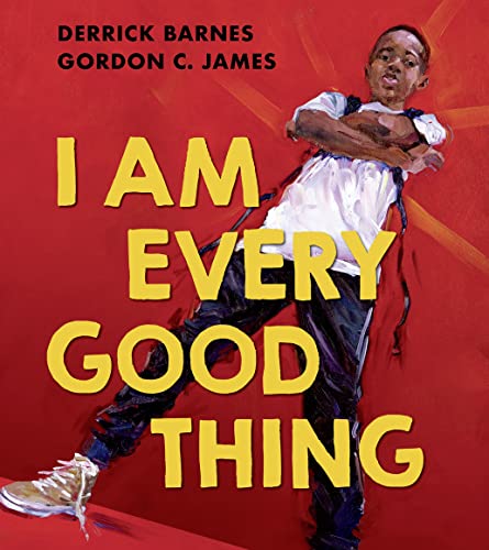 I Am Every Good Thing: An inspiring and critically acclaimed celebration of Black boyhood - perfect for 3+ children von Farshore
