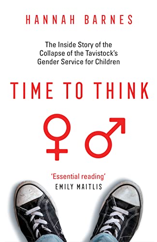 Time to Think: The Inside Story of the Collapse of the Tavistock's Gender Service for Children von Swift Press